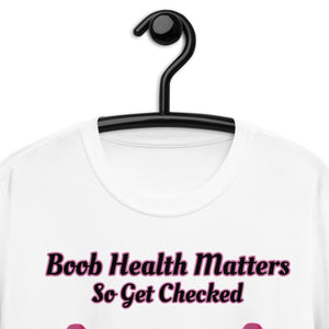 Boobs Matter Unisex T-Shirt